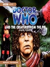 Doctor Who and The Creature from The Pit (MP3)